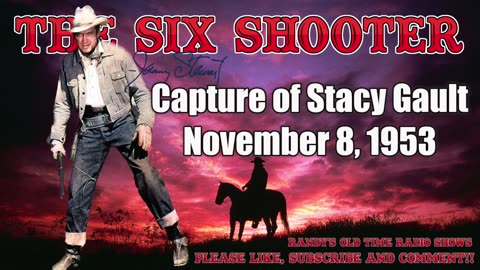 53-11-08 Six Shooter (08) Capture of Stacy Gault