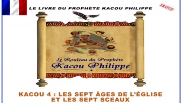 Le livre du prophète Kacou Philippe Chapitre 04 en français.