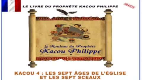 Le livre du prophète Kacou Philippe Chapitre 04 en français.