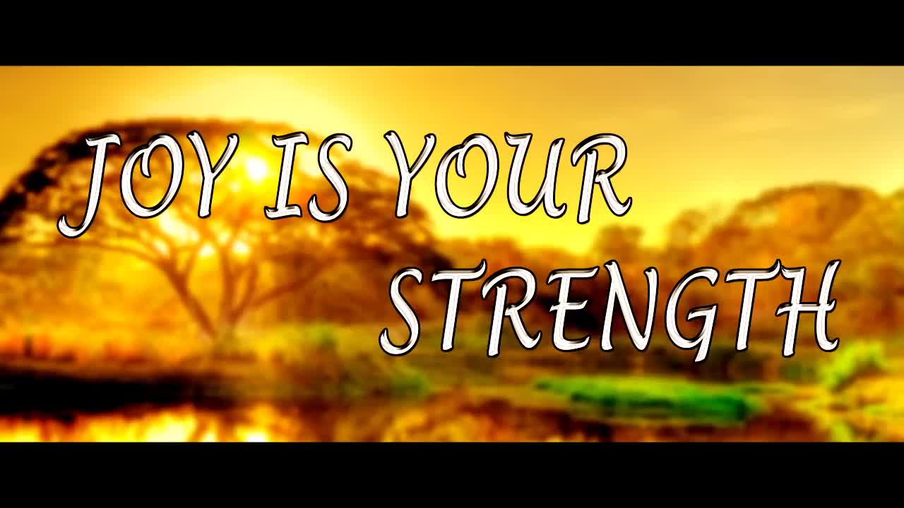 Joy is your Strength