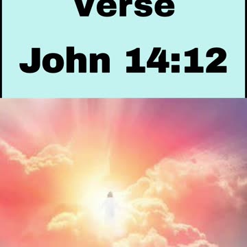 Daily Bible Verse - John 14:12