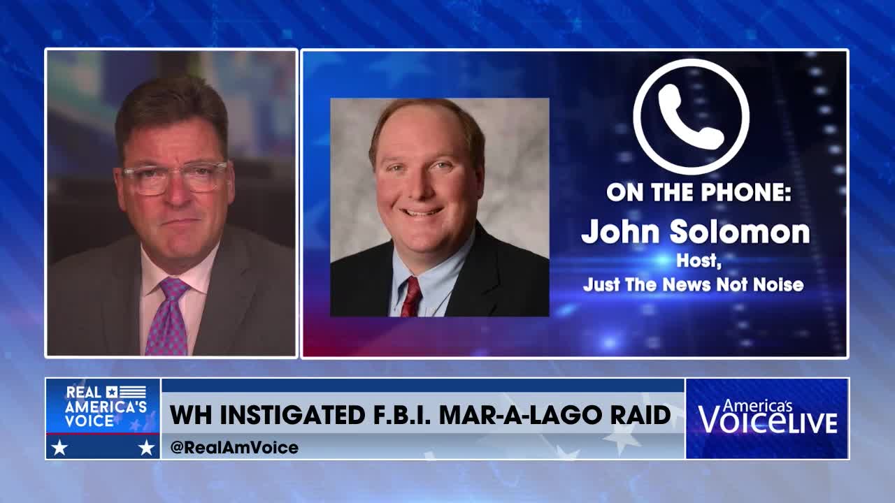 John Solomon on the White House's Involvement in the Raid on Mar-a-Lago