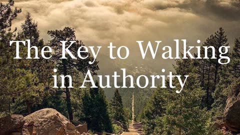 The Key to Walking in Authority