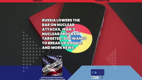 Raw Naked Truth News - Russia, Iran, Google and more - 11.19.24