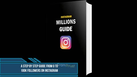 A STEP BY STEP GUIDE FROM 0 to 100K FOLLOWERS ON INSTAGRAM