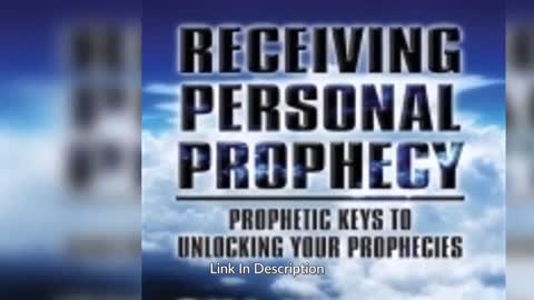 Receiving Personal Prophecy: Prophetic Keys to Unlocking Your Prophecies by Bill Vincent