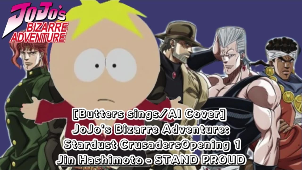 [Butters sings/AI Cover] JoJo's Bizarre Adventure OP 3 Jin Hashimoto - STAND PROUD