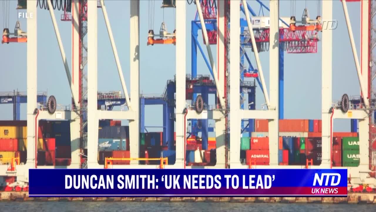 Duncan Smith on Stopping Trade With China: ‘The UK Needs to Lead’