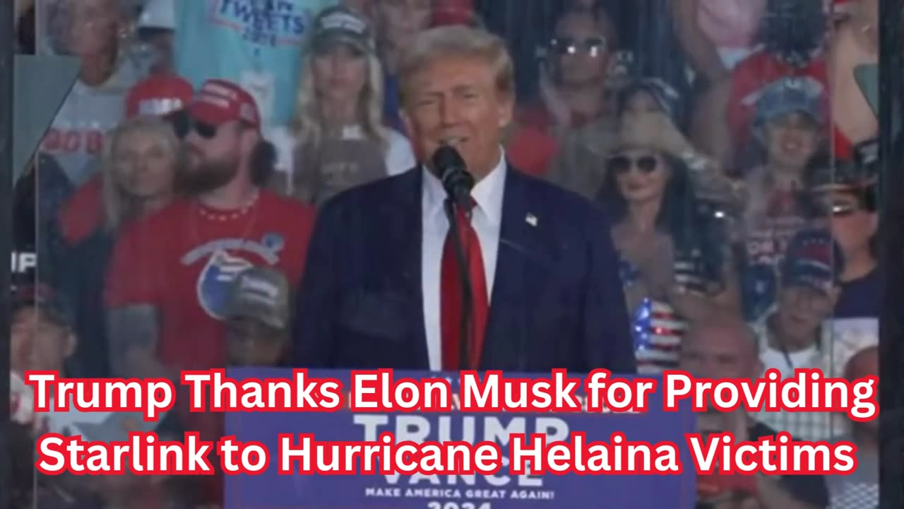 Trump Thanks Elon Musk for Providing Starlink to Hurricane Helaina Victims