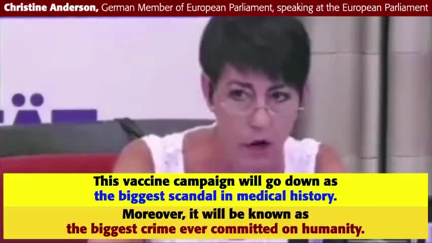 Christine Anderson MEP: "This vaxxine campaign it will go down as the biggest scandal in medical history, and moreover it will be known as the biggest crime ever committed on humanity".