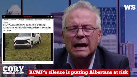 MORGAN: RCMP's silence is putting Albertans at risk while murderers remain at large...