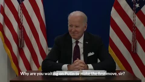 REPORTER: “Why are you waiting on Putin to make the first move, sir?”