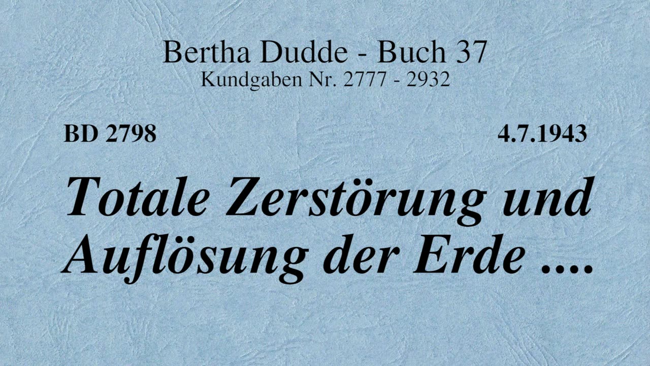 BD 2798 - TOTALE ZERSTÖRUNG UND AUFLÖSUNG DER ERDE ....