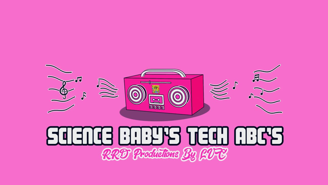 Science Baby’s Tech ABC's - RRD Productions By LVC