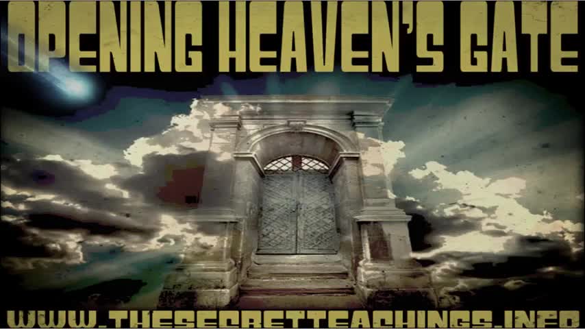 The Secret Teachings OPENING HEAVENS GATE