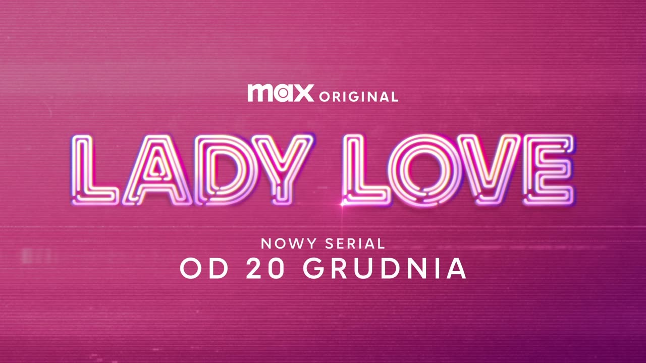 Max prezentuje drugi teaser serialu Max Original "Lady Love"