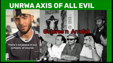 UNRWA THE AXIS OF ALL EVIL