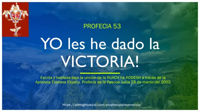 PROFECIA 53 - YO les he dado la VICTORIA!