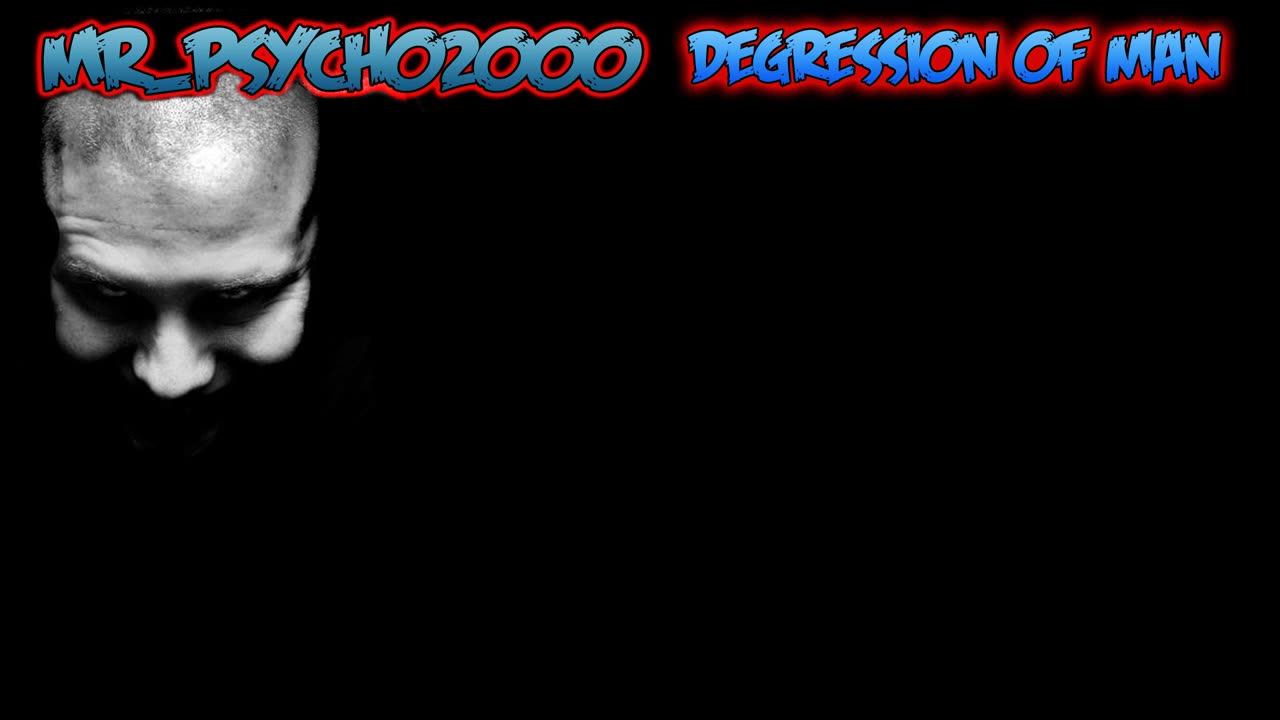 mr_psycho2000 - degression of man