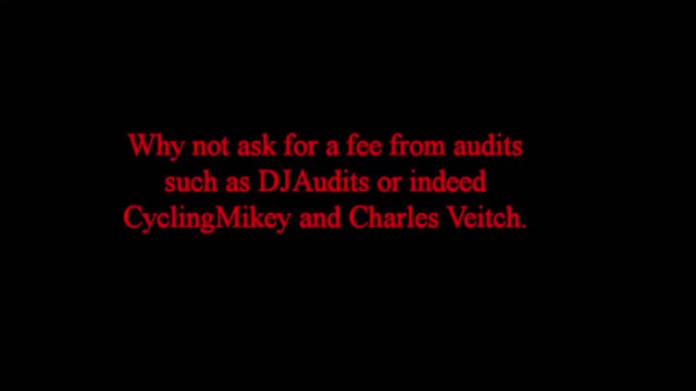 Why not ask for a fee from audits such as DJAudits or indeed CyclingMikey and Charles Veitch.