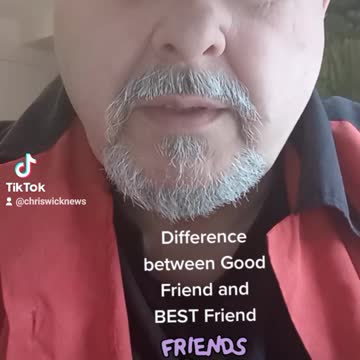 Difference between Good Friend and BEST Friend