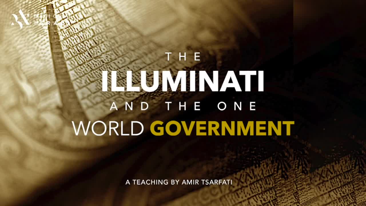 The Illuminati and the One World Government by Amir Tsarfati