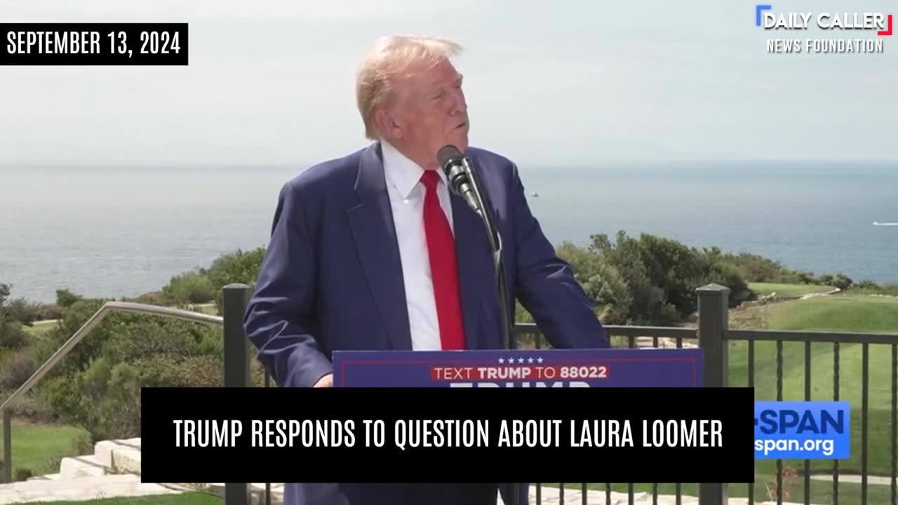 Trump on Laura Loomer: "She hates seeing what's happened to the country."