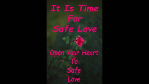 It Is Safe For Love