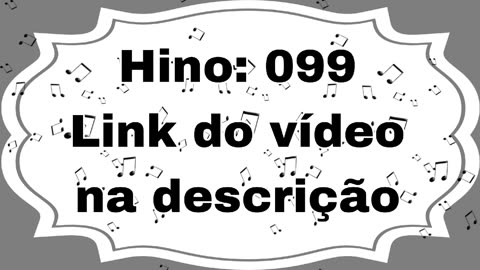 Hino: 099 - Hinário N°5 - Ir.Jeferson