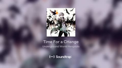 [Cyraxx Youtube 2018-1-10] Time For a CHange (Song)