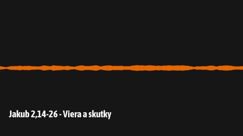 Jakub 2,14-26 - Viera a skutky