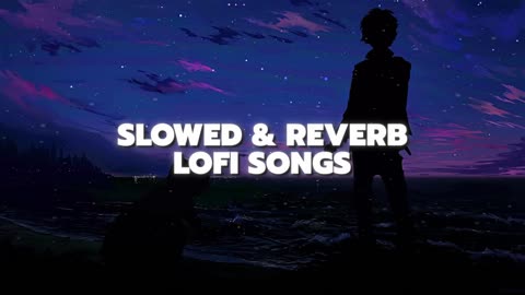 Top 5 Lofi and Slowed Reverb [ Songs ] #1