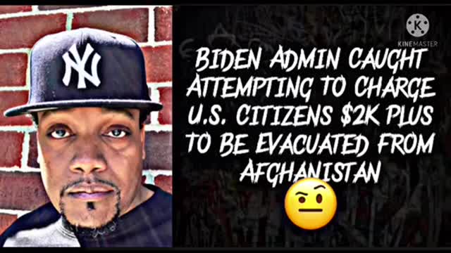 Biden Admin Attempted To Charge U.S. Citizens $2K Plus To Evacuate Afghanistan