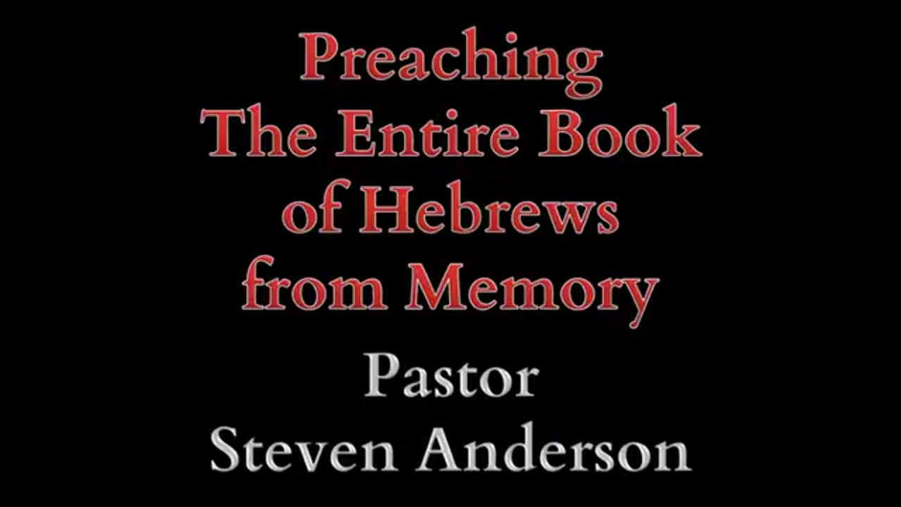 Preaching the Entire Book of Hebrews from Memory | Pastor Steven Anderson | 03/26/2006 Sunday AM