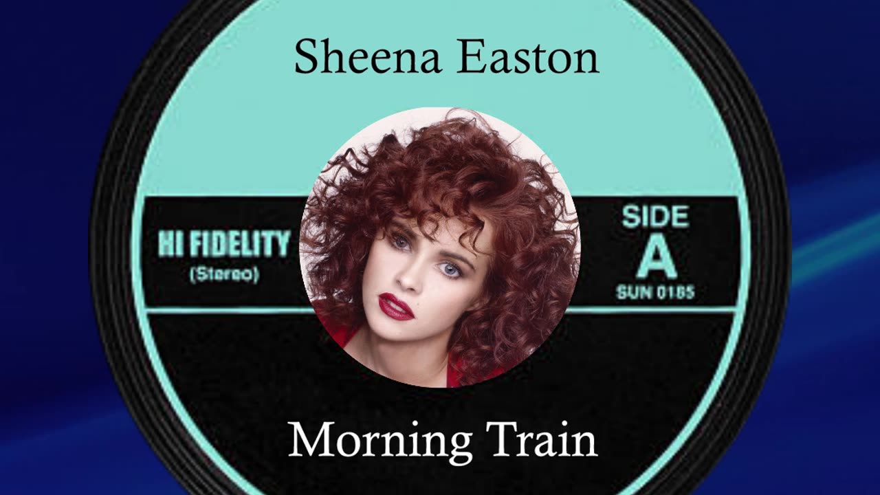 #1🎧 May 6th 1981, Morning Train by Sheena Easton