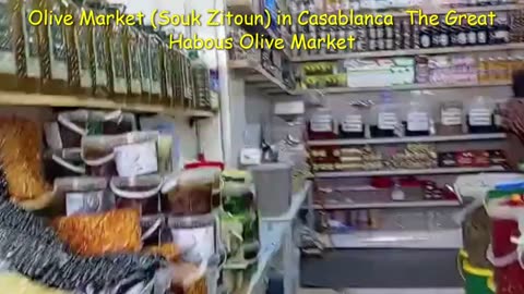 Travelling to Morocco Casablanca Pt 8 The Great Habous Olive Market