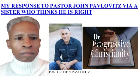 MY REPLY TO PASTOR JOHN PAVLOVITZ