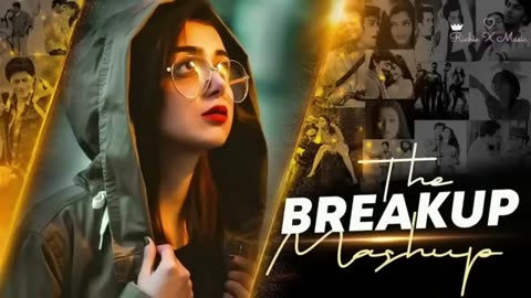 The break up 💔 Mashup | Heart Broken Mashup Song