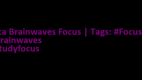 beta_brainwaves_focus_20Hz__Focusing_ _brainwaves_ _studyfocus_1711623397916528