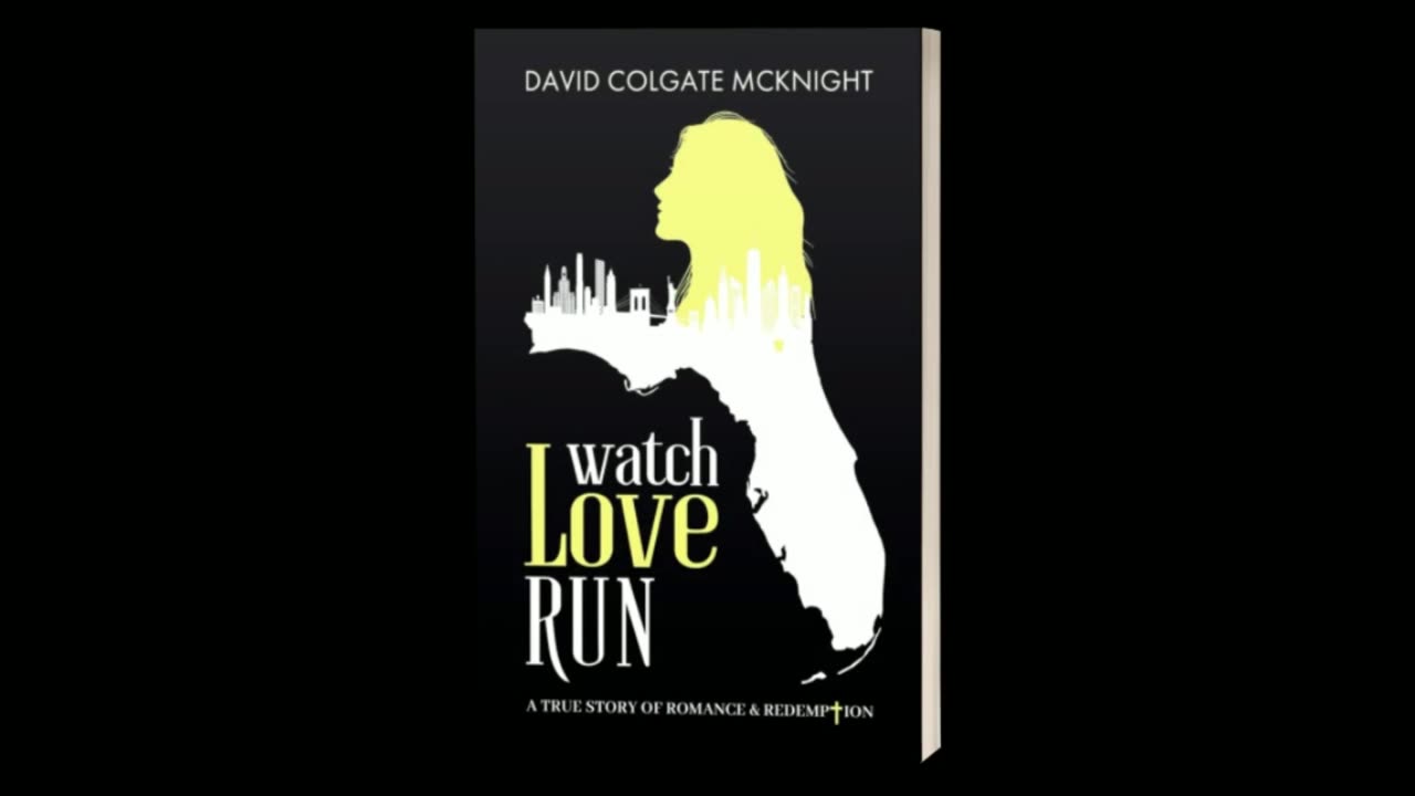 Watch Love Run: A True Story of Romance and Redemption