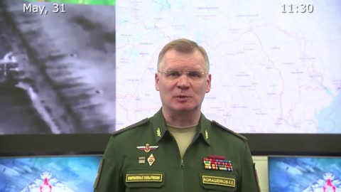 Briefing by Russian Defence Ministry (May 31st, 2022)