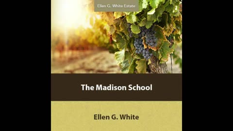 The Madison school Ellen g White audio