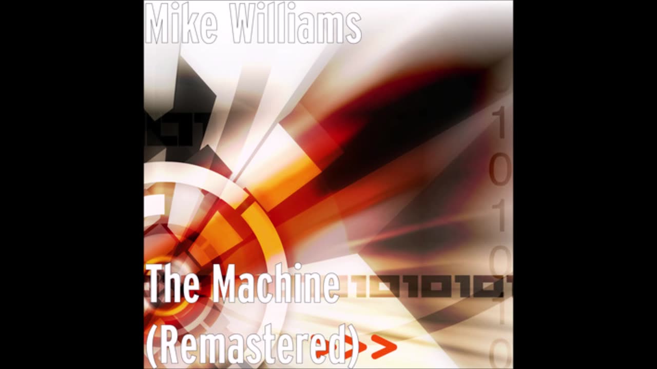 Mike Williams 🎵 The Machine (2023 Remaster) 🎵 (Original Music)