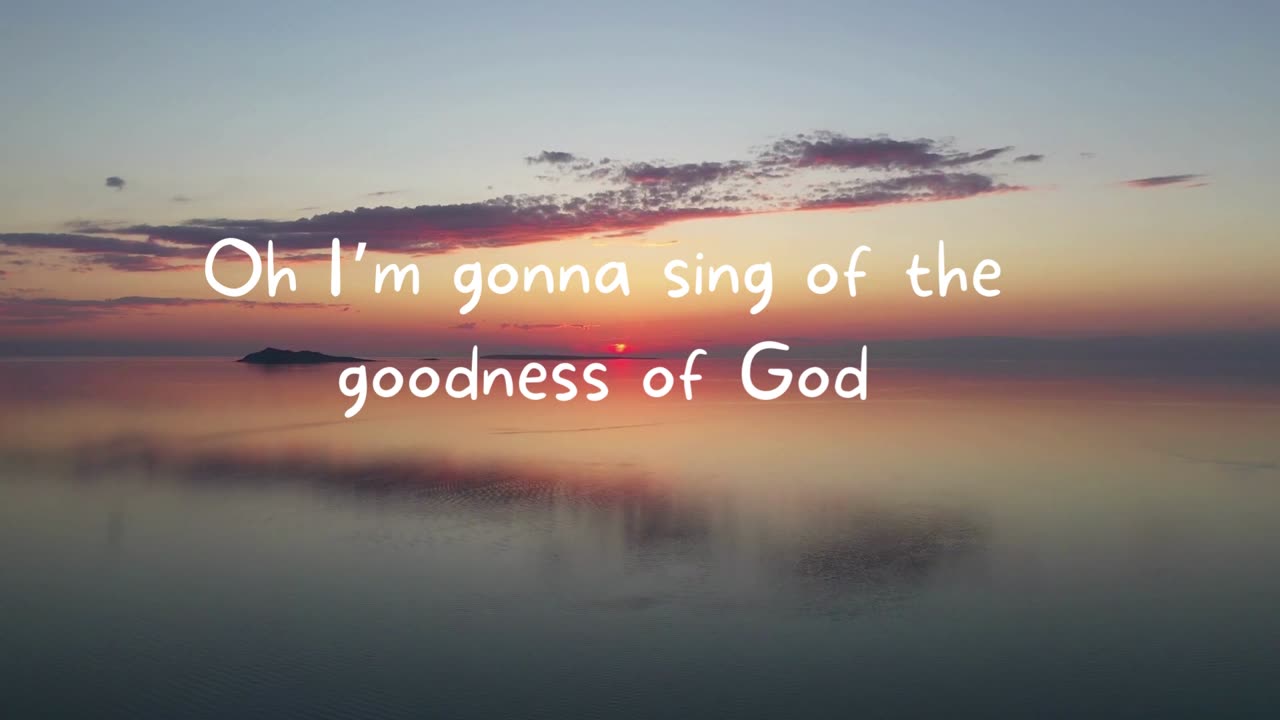 "Goodness Of God”