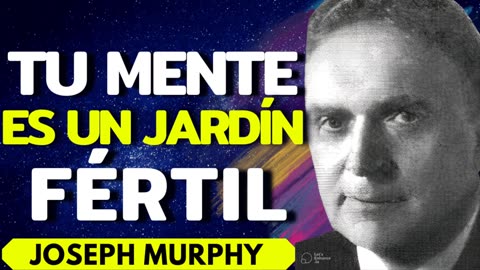 LA LEY DE LA FE ES LA LEY DE TU MENTE - Joseph Murphy El poder de tu mente subconsciente