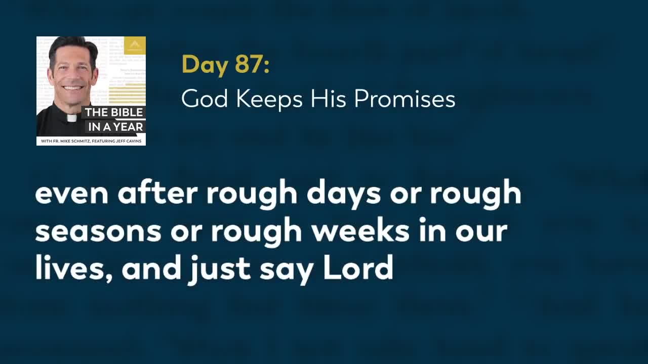 Day 87: God Keeps His Promises — The Bible in a Year (with Fr. Mike Schmitz)