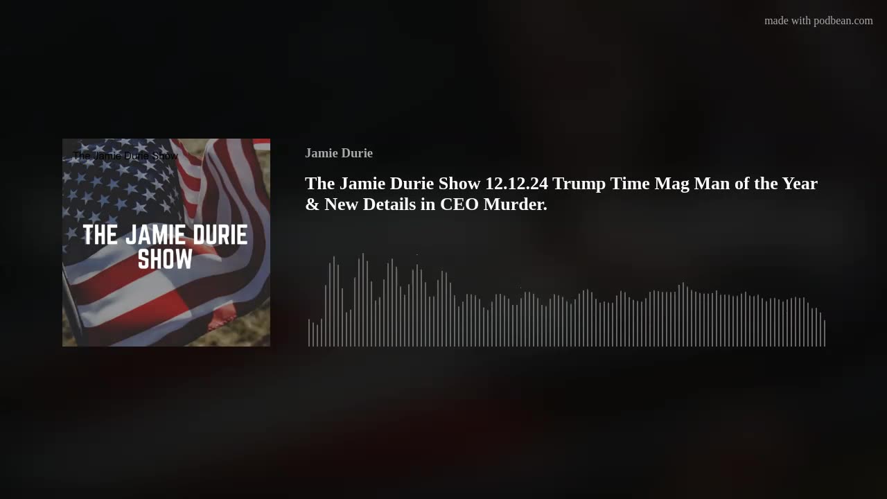 The Jamie Durie Show 12.12.24 Trump Time Mag Man of the Year & New Details in CEO Murder.