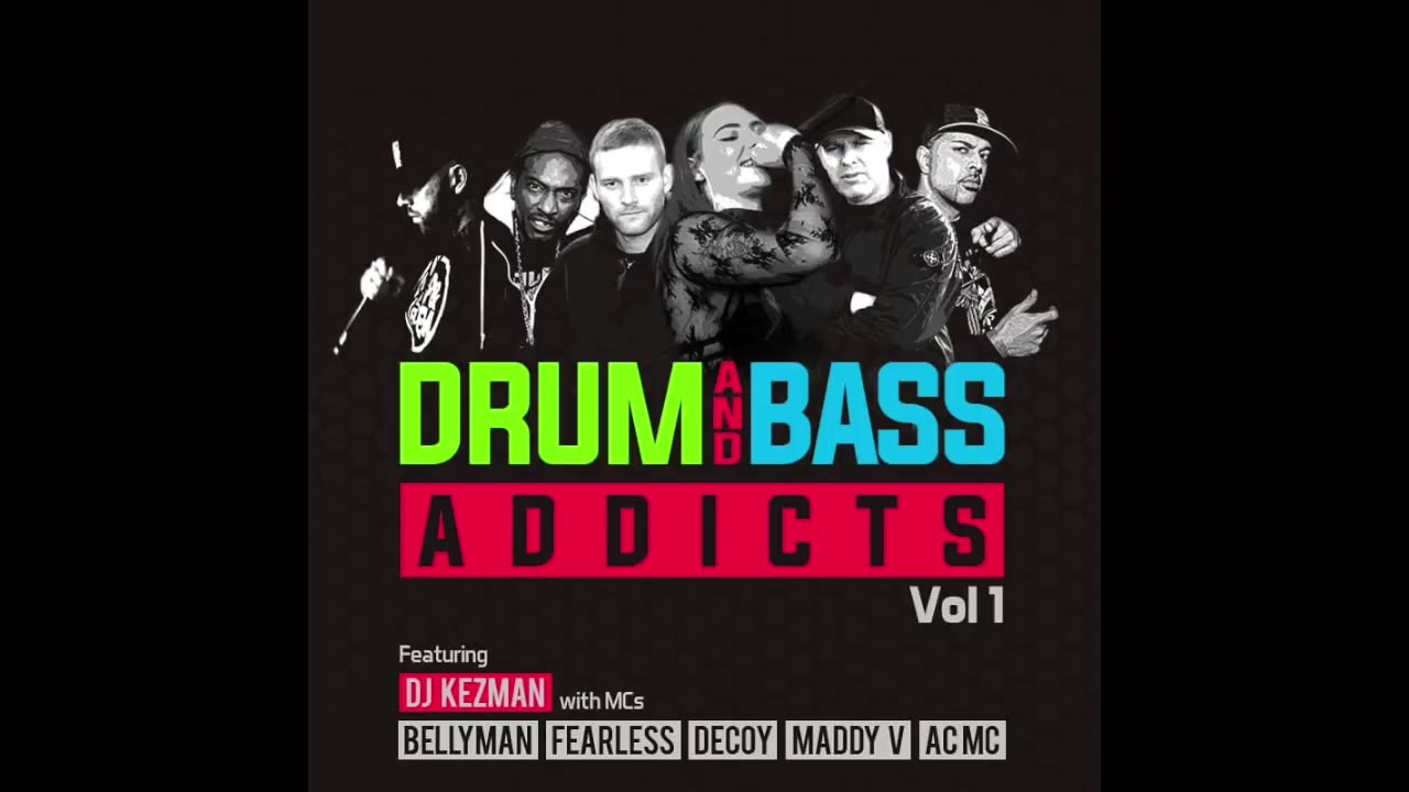 Drum and Bass Addicts _ Vol 1 ft DJ Kezman MCs Bellyman Fearless Maddy v Decoy AC MC (720p)