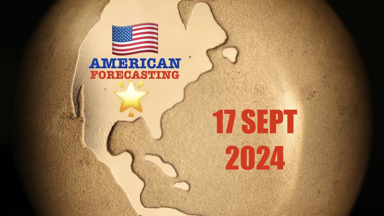 American Forecasting, 17 Sept 2024 Week Update: What You Need To Know