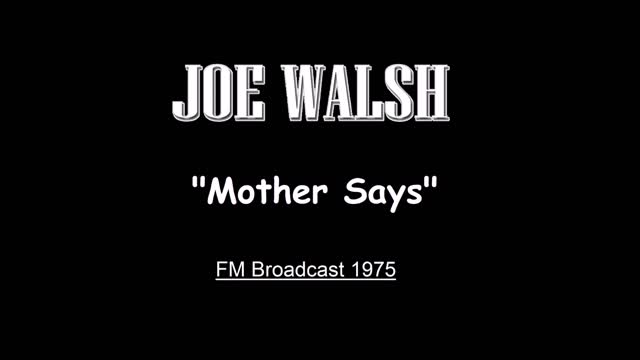 Joe Walsh - Mother Say's (Live in Santa Monica 1975) FM Broadcast